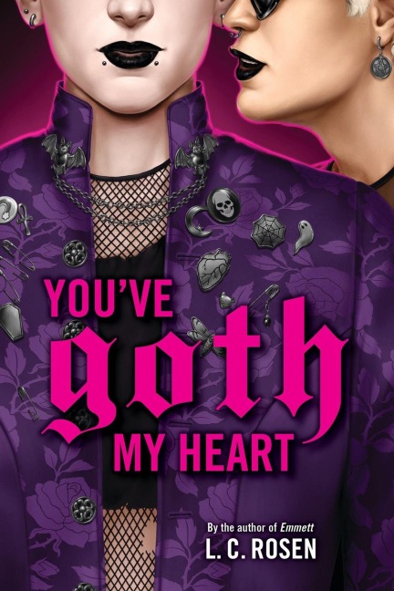 You've Goth My Heart - L C Rosen