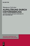 Cover-Bild zum Titel 'Aufklärung durch Historisierung' von 'Marianne Schröter'