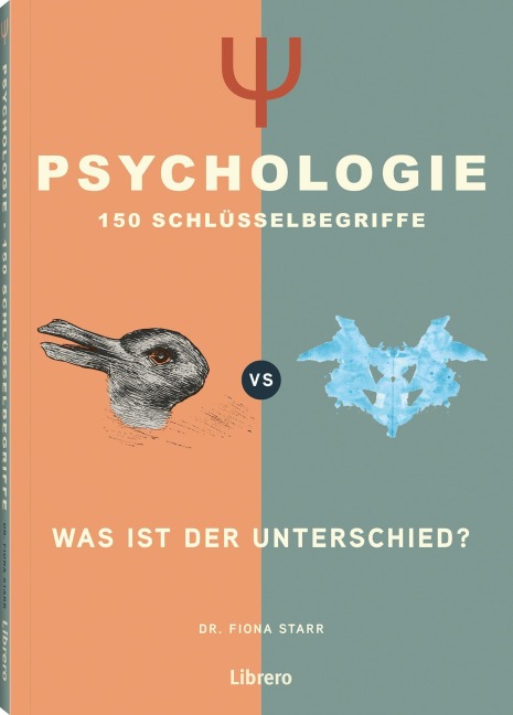 Psychologie - 150 Schlüsselbegriffe - Fiona Starr