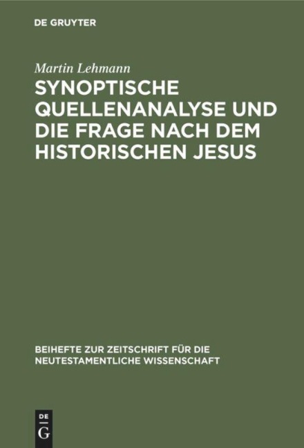 Synoptische Quellenanalyse und die Frage nach dem historischen Jesus - Martin Lehmann