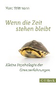 Cover-Bild zum Titel 'Wenn die Zeit stehen bleibt' von 'Marc Wittmann'