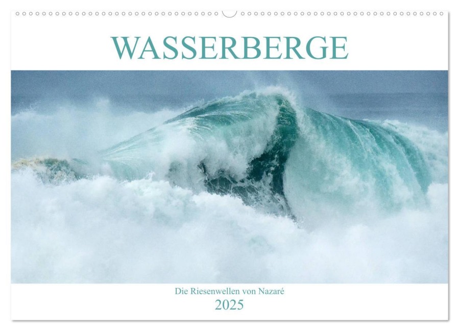 WASSERBERGE - Die Riesenwellen von Nazaré (Wandkalender 2025 DIN A2 quer), CALVENDO Monatskalender - Katja Jentschura