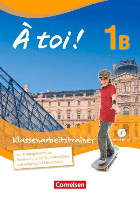 À toi! 1B  Klassenarbeitstrainer - Karine Férey, Walpurga Herzog