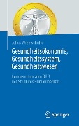 Gesundheitsökonomie, Gesundheitssystem, Gesundheitswesen - Julius Wiemschulte