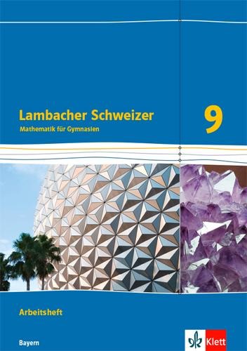 Lambacher Schweizer Mathematik 9. Arbeitsheft plus Lösungsheft Klasse 9. Ausgabe Bayern - 
