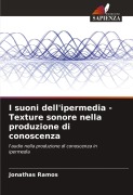 Cover-Bild zum Titel 'I suoni dell'ipermedia - Texture sonore nella produzione di conoscenza' von 'Jonathas Ramos'