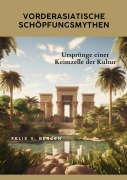 Cover-Bild zum Titel 'Vorderasiatische Schöpfungsmythen' von 'Felix v. Bergen'