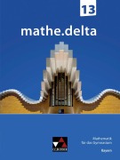 Cover-Bild zum Titel 'mathe.delta Bayern 13' von 'Dieter Bergmann, Anne Brendel, Christoph Dürr, Christoph Kastner, Martina Schmidt-Kessel'