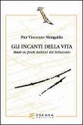 Cover-Bild zum Titel 'Gli incanti della vita. Studi su poeti italiani del Settecento' von 'Pier Vincenzo Mengaldo'