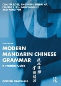 Modern Mandarin Chinese Grammar - Claudia Ross, Jing-Heng Sheng Ma, Pei-Chia Chen, Baozhang He, Meng Yeh