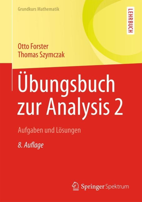 Übungsbuch zur Analysis 2 - Thomas Szymczak, Otto Forster