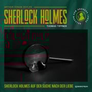 Cover-Bild zum Titel 'Sherlock Holmes auf der Suche nach der Liebe' von 'Arthur Conan Doyle, Thomas Tippner'