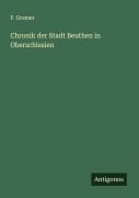 Cover-Bild zum Titel 'Chronik der Stadt Beuthen in Oberschlesien' von 'F. Gramer'
