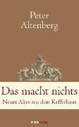 Cover-Bild zum Titel 'Das macht nichts' von 'Peter Altenberg'