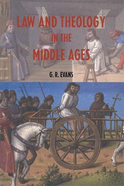 Law and Theology in the Middle Ages - G. R. Evans