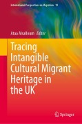 Cover-Bild zum Titel 'Tracing Intangible Cultural Migrant Heritage in the UK' von ''