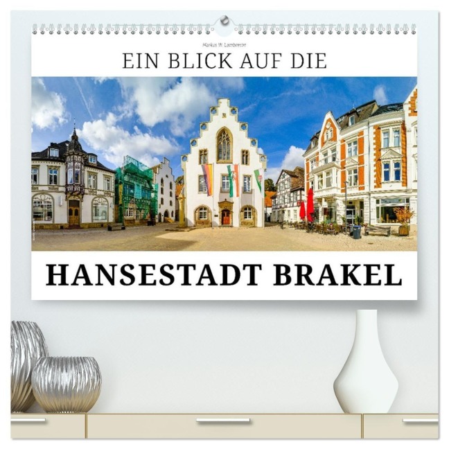 Ein Blick auf die Hansestadt Brakel (hochwertiger Premium Wandkalender 2027 DIN A2 quer), Kunstdruck in Hochglanz - Markus W. Lambrecht