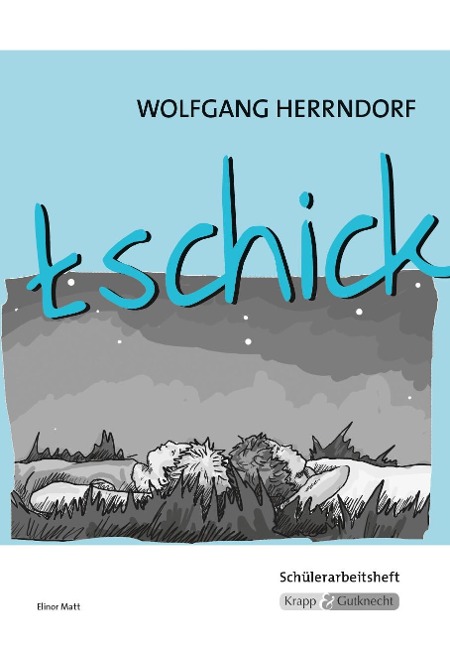 tschick - Wolfgang Herrndorf, Elinor Matt