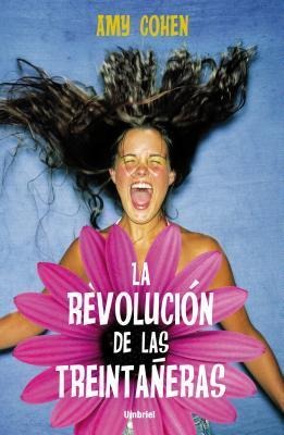 Revolucin de Las Treintaeras, La - Amy Cohen