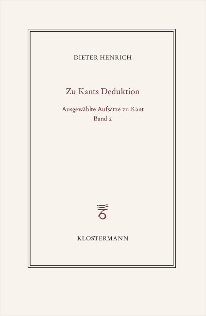 Ausgewählte Schriften zur Philosophie Kants - Dieter Henrich