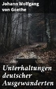 Cover-Bild zum Titel 'Unterhaltungen deutscher Ausgewanderten' von 'Johann Wolfgang von Goethe'