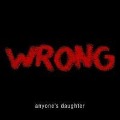Cover-Bild zum Titel 'Wrong' von 'Anyone's Daughter'