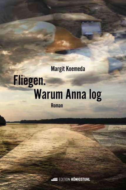 Fliegen. Warum Anna log. - Margit Koemeda