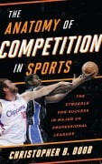 Cover-Bild zum Titel 'The Anatomy of Competition in Sports' von 'Christopher B. Doob'