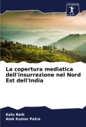 Cover-Bild zum Titel 'La copertura mediatica dell'insurrezione nel Nord Est dell'India' von 'Kalu Naik, Alok Kumar Patra'