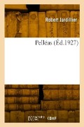 Cover-Bild zum Titel 'Pelléas' von 'Robert Jardillier'