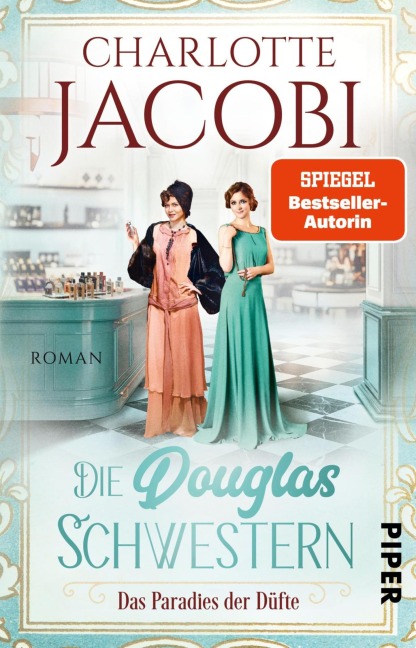 Die Douglas-Schwestern - Das Paradies der Düfte - Charlotte Jacobi