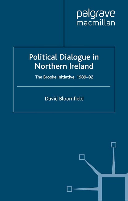 Political Dialogue in Northern Ireland - D. Bloomfield