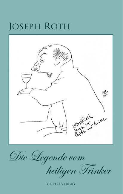 Die Legende vom heiligen Trinker - Joseph Roth