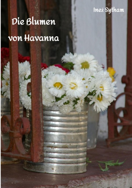 Die Blumen von Havanna - Inez Sytham