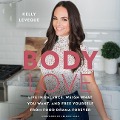 Body Love: Live in Balance, Weigh What You Want, and Free Yourself from Food Drama Forever - 