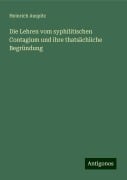 Die Lehren vom syphilitischen Contagium und ihre thatsächliche Begründung - Heinrich Auspitz