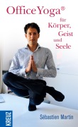 Cover-Bild zum Titel 'OfficeYog® - mehr Lebendigkeit und Gelassenheit im Büroalltag' von 'Sébastien Martin'