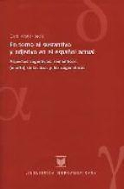 En torno al sustantivo y adjetivo en el español actual : aspectos cognitivos, semánticos y (morfo) sintácticos y lexicogenéticos - 