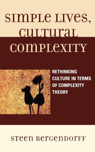Simple Lives, Cultural Complexity - Steen Bergendorff