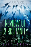 Review of Christianity - Bill Etem