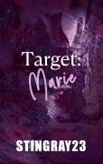 Cover-Bild zum Titel 'Target Marie (No Love Left Behind, #4)' von 'Stingray23, Jessika Klide'