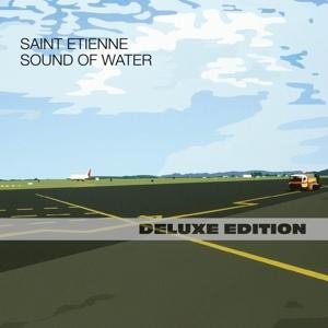 Sound Of Water (2CD Deluxe Edition) - Saint Etienne