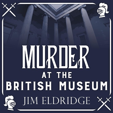 Murder at the British Museum - Jim Eldridge