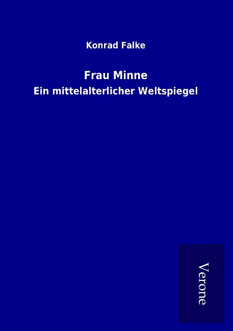 Frau Minne - Konrad Falke