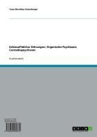 Schizoaffektive Störungen, Organische Psychosen, Cannabispsychosen - Tanja Manthey-Gutenberger