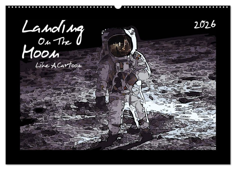 Landing On The Moon Like A Cartoon (Wandkalender 2026 DIN A2 quer), CALVENDO Monatskalender - Reiner Silberstein