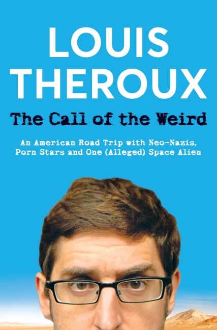 The Call of the Weird - Louis Theroux