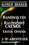Cover-Bild zum Titel 'Sammelband 3 SF-Abenteuer: Randwelten / Raumschiff Caesar / Erster Offizier' von 'Alfred Bekker'