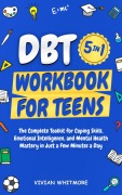 Cover-Bild zum Titel 'DBT Workbook for Teens 5 in 1: The Complete Toolkit for Coping Skills, Emotional Intelligence, and Mental Health Mastery in Just a Few Minutes a Day' von 'Vivian Whitmore'