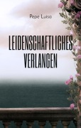 Cover-Bild zum Titel 'Leidenschaftliches Verlangen' von 'Pepe Luisa'